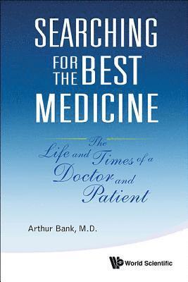 bokomslag Searching For The Best Medicine: The Life And Times Of A Doctor And Patient