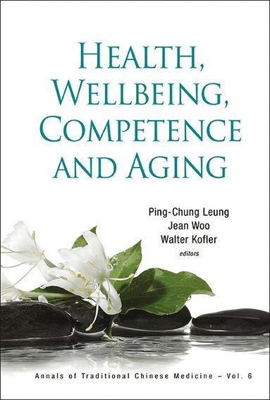 Leung Ping-Chung, Ping-Chung Leung, Jean Woo, Walter Kofler - HEALTH, WELLBEING, COMPETENCE AND AGING, Inbunden