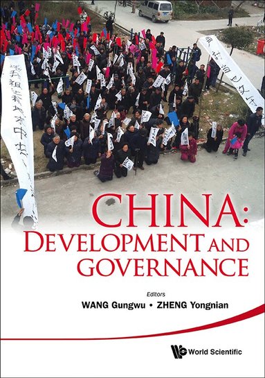 WANG GUNGWU, Gungwu Wang, Yongnian Zheng - CHINA: DEVELOPMENT AND GOVERNANCE, Inbunden