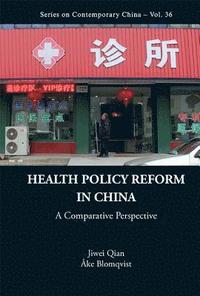 bokomslag Health Policy Reform In China: A Comparative Perspective