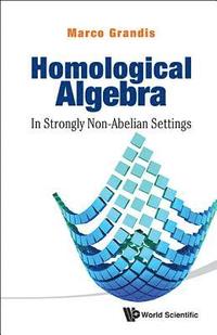 bokomslag Homological Algebra: In Strongly Non-abelian Settings
