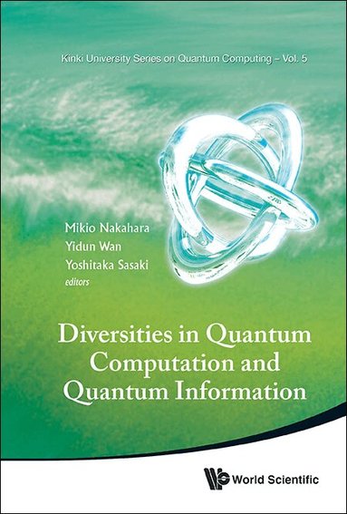 Nakahara Mikio, Mikio Nakahara, Yidun Wan, Yoshitaka Sasaki - DIVERSITIES IN QUANTUM COMPUTATION AND QUANTUM INFORMATION, Inbunden