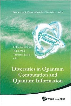 NAKAHARA MIKIO, Nakahara Mikio, Mikio Nakahara, Yidun Wan, Yoshitaka Sasaki, Japan) Nakahara, Mikio (Kinki Univ, Japan) Wan, Yidun (Kinki Univ, Japan) Sasaki, Yoshitaka (Kinki Univ - Diversities In Quantum Computation And Quantum Information, Inbunden