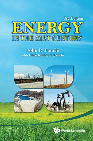 John R Fanchi - ENERGY IN THE 21ST CENTURY (3RD EDITION), Inbunden