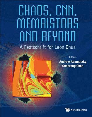 Chaos, Cnn, Memristors And Beyond: A Festschrift For Leon Chua (With Dvd-rom, Composed By Eleonora Bilotta) 1
