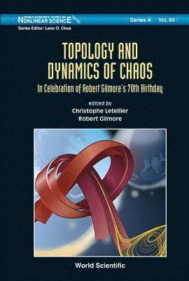 LETELLIER CHRISTOPHE, Christophe Letellier, Robert Gilmore, France) Letellier, Christophe (Coria, Univ Of Rouen, France & Normandie Univ - Coria, Usa) Gilmore, Robert (Drexel Univ - Topology And Dynamics Of Chaos: In Celebration Of Robert Gilmore's 70th Birthday, Inbunden