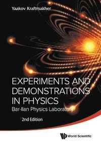 bokomslag Experiments And Demonstrations In Physics: Bar-ilan Physics Laboratory (2nd Edition)