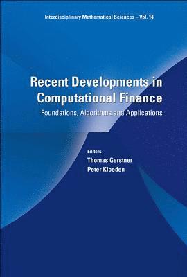 Recent Developments In Computational Finance: Foundations, Algorithms And Applications 1