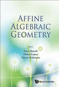 bokomslag Affine Algebraic Geometry - Proceedings Of The Conference
