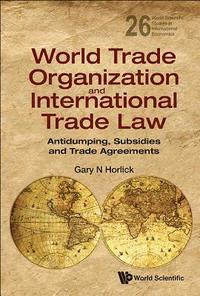 bokomslag World Trade Organization And International Trade Law: Antidumping, Subsidies And Trade Agreements