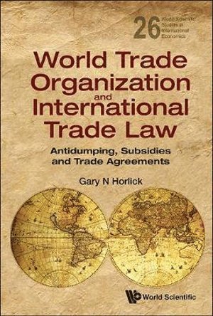 bokomslag World Trade Organization And International Trade Law: Antidumping, Subsidies And Trade Agreements