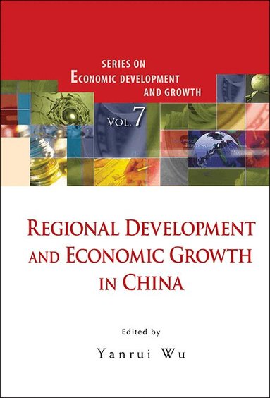 Wu Yanrui, Yanrui Wu - REGIONAL DEVELOPMENT AND ECONOMIC GROWTH IN CHINA, Inbunden