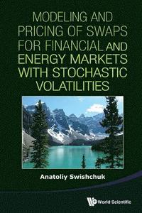 bokomslag Modeling And Pricing Of Swaps For Financial And Energy Markets With Stochastic Volatilities