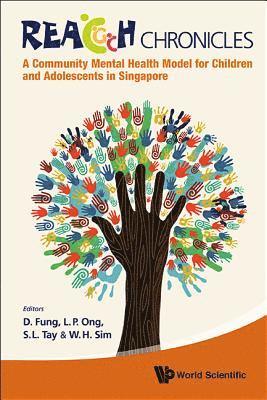 Reach Chronicles: A Community Mental Health Model For Children And Adolescents In Singapore 1