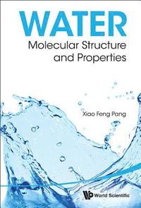 bokomslag Water: Molecular Structure And Properties