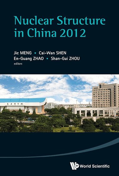 Meng J, Jie Meng, Cai-Wan Shen, En-Guang Zhao, Shan-Gui Zhou - NUCLEAR STRUCTURE IN CHINA 2012 - PROCEEDINGS OF THE 14TH NATIONAL CONFERENCE ON NUCLEAR STRUCTURE IN CHINA, Inbunden