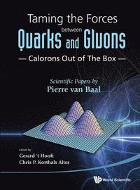 bokomslag Taming The Forces Between Quarks And Gluons - Calorons Out Of The Box: Scientific Papers By Pierre Van Baal