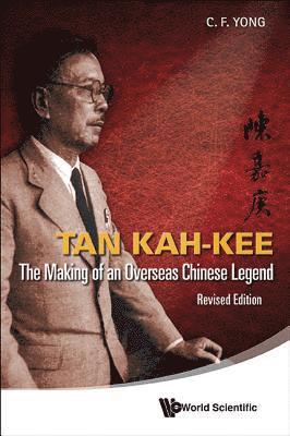 bokomslag Tan Kah-kee: The Making Of An Overseas Chinese Legend (Revised Edition)