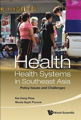 Health And Health Systems In Southeast Asia: Policy Issues And Challenges 1