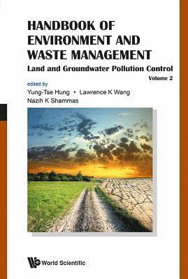 Handbook Of Environment And Waste Management - Volume 2: Land And Groundwater Pollution Control 1