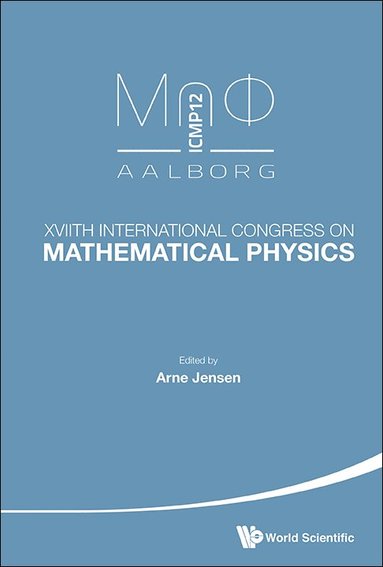JENSEN ARNE, Arne Jensen - XVIITH INTERNATIONAL CONGRESS ON MATHEMATICAL PHYSICS, Inbunden
