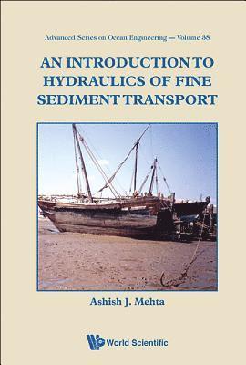 Introduction To Hydraulics Of Fine Sediment Transport, An 1