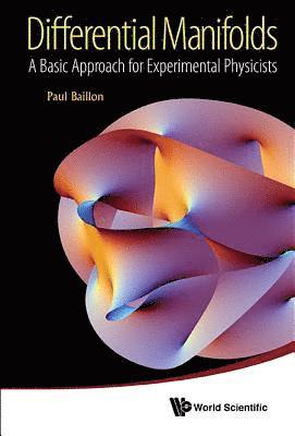 bokomslag Differential Manifolds: A Basic Approach For Experimental Physicists