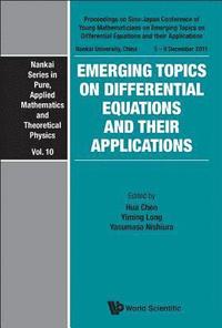 bokomslag Emerging Topics On Differential Equations And Their Applications - Proceedings On Sino-japan Conference Of Young Mathematicians