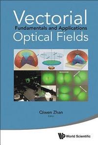 bokomslag Vectorial Optical Fields: Fundamentals And Applications