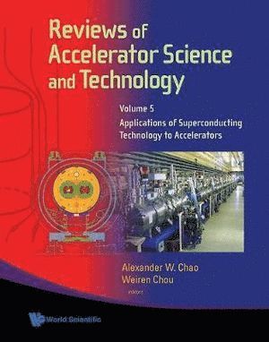 bokomslag Reviews Of Accelerator Science And Technology - Volume 5: Applications Of Superconducting Technology To Accelerators