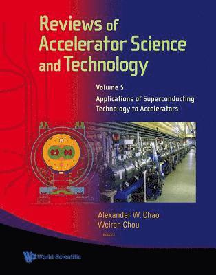 Reviews Of Accelerator Science And Technology - Volume 5: Applications Of Superconducting Technology To Accelerators 1