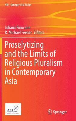 bokomslag Proselytizing and the Limits of Religious Pluralism in Contemporary Asia