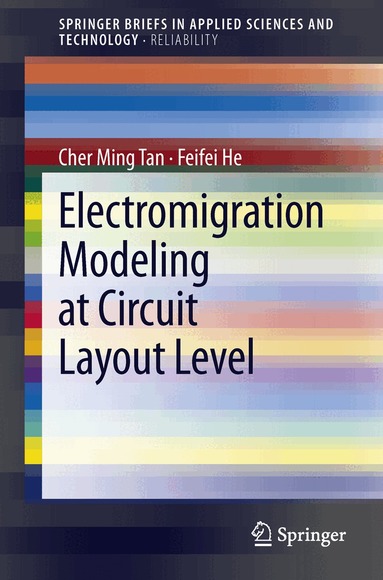 Cher Ming Tan, Feifei He - Electromigration Modeling at Circuit Layout Level, Häftad