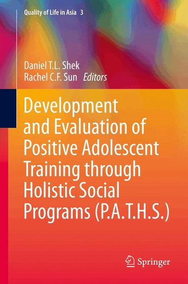 Daniel T.L. SHEK, Rachel C. F. Sun - Development and Evaluation of Positive Adolescent Training through Holistic Social Programs (P.A.T.H.S.), Inbunden