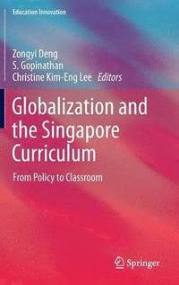 bokomslag Globalization and the Singapore Curriculum