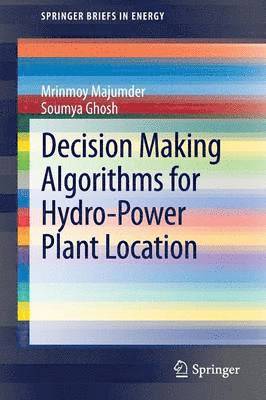 bokomslag Decision Making Algorithms for Hydro-Power Plant Location