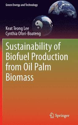 Sustainability of Biofuel Production from Oil Palm Biomass 1