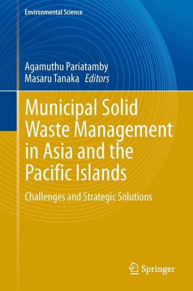 Agamuthu Pariatamby, Masaru Tanaka - Municipal Solid Waste Management in Asia and the Pacific Islands, Inbunden
