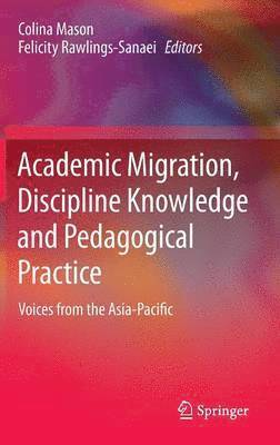 Academic Migration, Discipline Knowledge and Pedagogical Practice 1