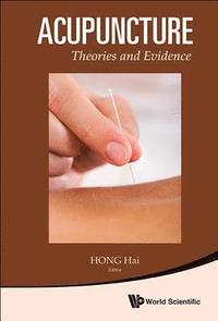 bokomslag Acupuncture: Theories And Evidence