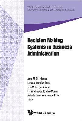 Decision Making Systems In Business Administration - Proceedings Of The Ms'12 International Conference 1