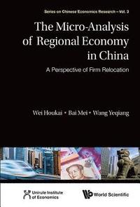 bokomslag Micro-analysis Of Regional Economy In China, The: A Perspective Of Firm Relocation