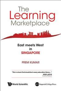 bokomslag Learning Marketplace, The: East Meets West In Singapore