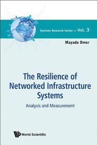 bokomslag Resilience Of Networked Infrastructure Systems, The: Analysis And Measurement