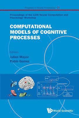 MAYOR JULIEN, Mayor Julien, Julien Mayor, Pablo Gomez, Switzerland) Mayor, Julien (Univ Of Geneva, Usa) Gomez, Pablo (De Paul Univ - Computational Models Of Cognitive Processes - Proceedings Of The 13th Neural Computation And Psychology Workshop, Inbunden