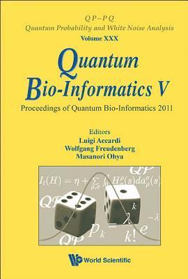 bokomslag Quantum Bio-informatics V - Proceedings Of The Quantum Bio-informatics 2011