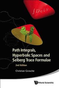 bokomslag Path Integrals, Hyperbolic Spaces And Selberg Trace Formulae (2nd Edition)