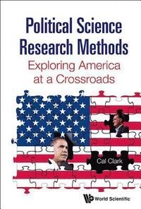 bokomslag Political Science Research Methods: Exploring America At A Crossroads