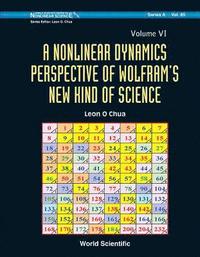 bokomslag Nonlinear Dynamics Perspective Of Wolfram's New Kind Of Science, A (Volume Vi)