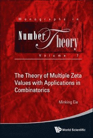 Minking Eie, EIE MINKING, Eie Minking - Theory Of Multiple Zeta Values With Applications In Combinatorics, The, Inbunden